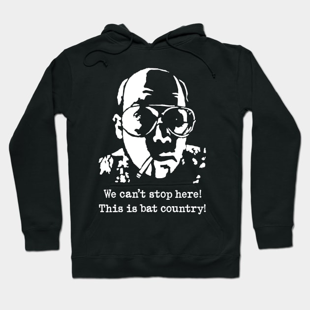 Hunter S Thompson "We Can't Stop Here! This Is Bat Country!" (Fear And Loathing In Las Vegas) Hoodie by CultureClashClothing